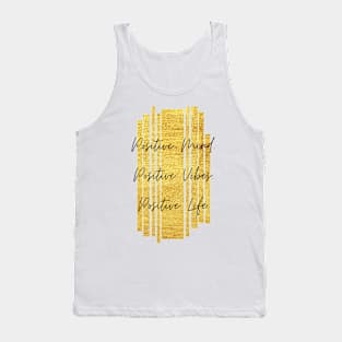 Positive Mind. Positive Vibes. Positive Life. Inspiring Gift Tank Top